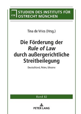 Die Förderung der <Rule of Law> durch außergerichtliche Streitbeilegung