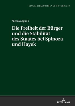 Die Freiheit der Bürger und die Stabiltät des Staates bei Spinoza und Hayek