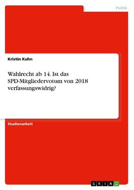 Wahlrecht ab 14. Ist das SPD-Mitgliedervotum von 2018 verfassungswidrig?