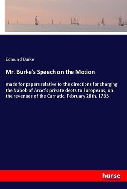 Mr. Burke's Speech on the Motion