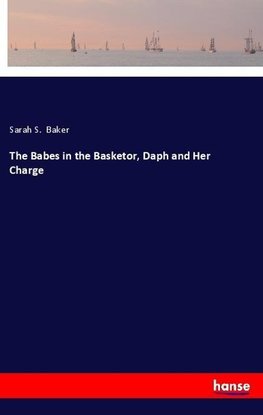 The Babes in the Basketor, Daph and Her Charge