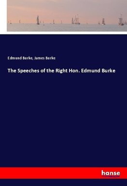 The Speeches of the Right Hon. Edmund Burke