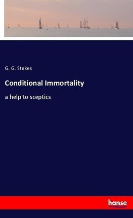 Conditional Immortality