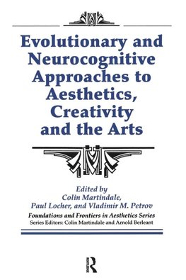 Evolutionary and Neurocognitive Approaches to Aesthetics, Creativity and the Arts