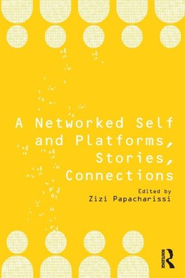 A Networked Self and Platforms, Stories, Connections