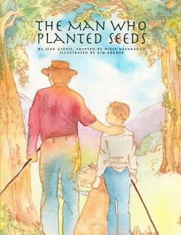 The Man Who Planted Seeds