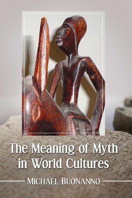 Buonanno, M:  The Meaning of Myth in World Cultures