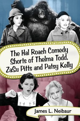 Neibaur, J:  The Hal Roach Comedy Shorts of Thelma Todd, ZaS