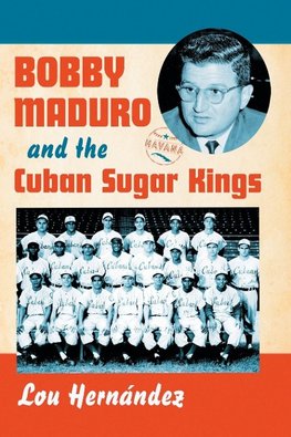 Hern¿ez, L:  Bobby Maduro and the Cuban Sugar Kings