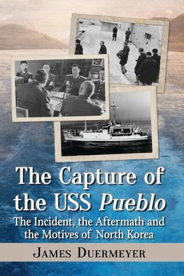 Duermeyer, J:  The Capture of the USS Pueblo