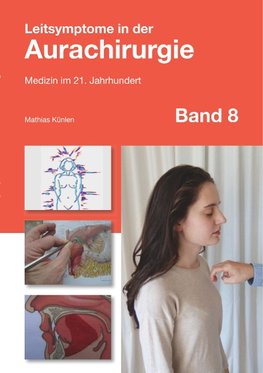 Leitsymptome in der Aurachirurgie Band 8