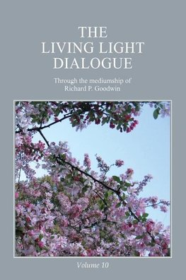 The Living Light Dialogue Volume 10