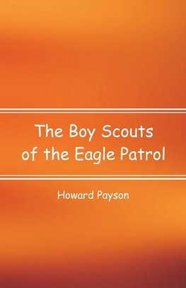 The Boy Scouts of the Eagle Patrol