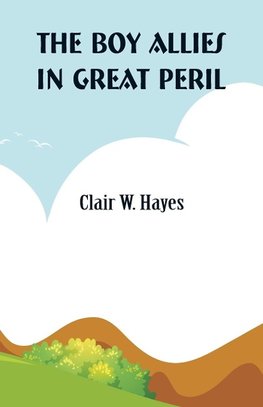 The Boy Allies in Great Peril