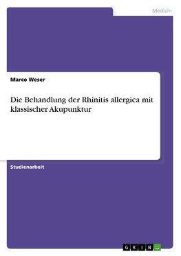 Die Behandlung der Rhinitis allergica mit klassischer Akupunktur