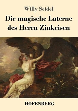 Die magische Laterne des Herrn Zinkeisen