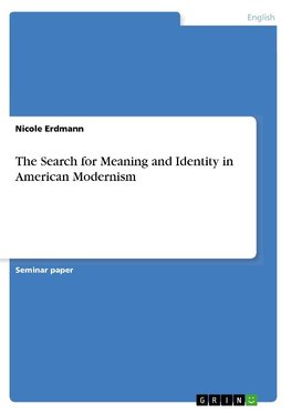 The Search for Meaning and Identity in American Modernism