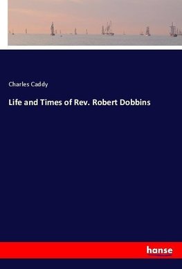 Life and Times of Rev. Robert Dobbins