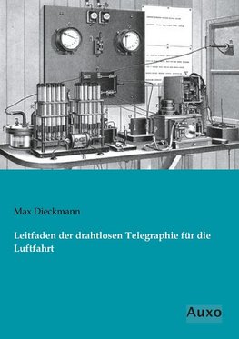 Leitfaden der drahtlosen Telegraphie für die Luftfahrt