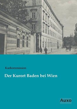 Der Kurort Baden bei Wien