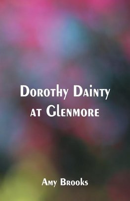 Dorothy Dainty at Glenmore