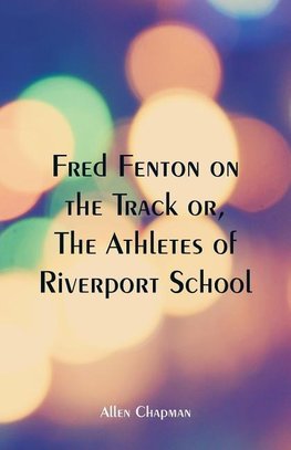 Fred Fenton on the Track