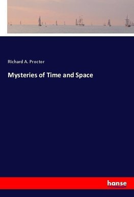 Mysteries of Time and Space