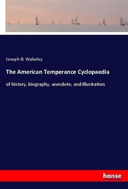 The American Temperance Cyclopaedia