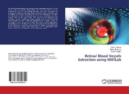 Retinal Blood Vessels Extraction using MATLab