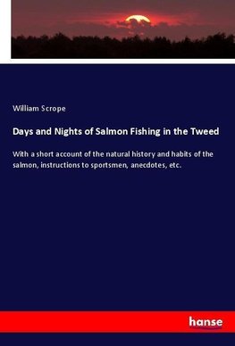 Days and Nights of Salmon Fishing in the Tweed