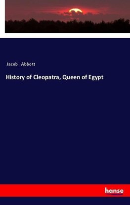 History of Cleopatra, Queen of Egypt