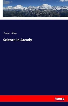 Science in Arcady