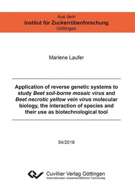 Application of reverse genetic systems to study Beet soil-borne mosaic virus and Beet necrotic yellow vein virus molecular biology, the interaction of species and their use as biotechnological tool