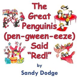 The Great Penguinis (pen-gween-eeze) Said "Red"