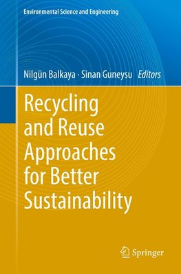 Recycling and Reuse Approaches for Better Sustainability