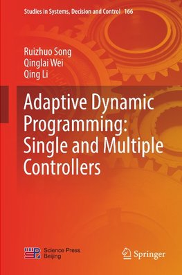 Adaptive Dynamic Programming: Single and Multiple Controllers