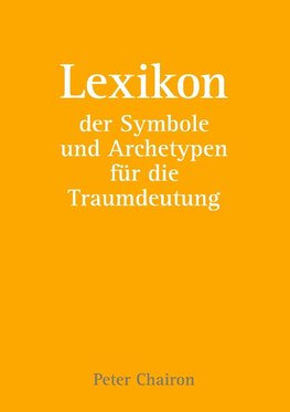 Lexikon der Symbole und Archetypen für die Traumdeutung