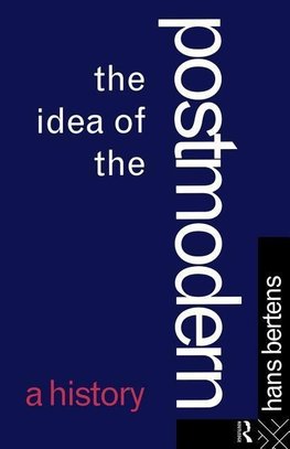 Bertens, H: Idea of the Postmodern