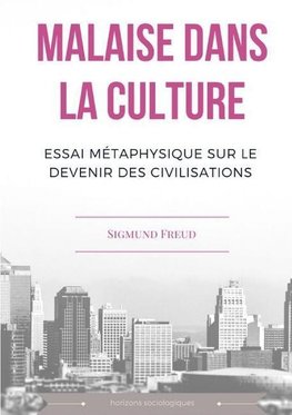 Freud, S: Malaise Dans La Culture. Essai Mztaphysique Sur Le