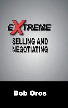 Extreme Selling and Negotiating