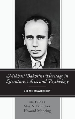 Mikhail Bakhtin's Heritage in Literature, Arts, and Psychology