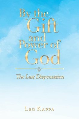 By the Gift and Power of God