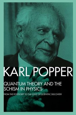 Popper, K: Quantum Theory and the Schism in Physics