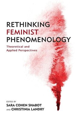 Rethinking Feminist Phenomenology