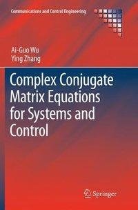 Complex Conjugate Matrix Equations for Systems and Control