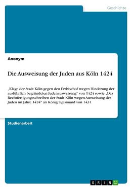 Die Ausweisung der Juden aus Köln 1424