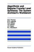 Algorithmic and Register-Transfer Level Synthesis: The System Architect's Workbench