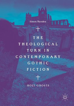 The Theological Turn in Contemporary Gothic Fiction