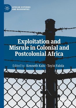 Exploitation and Misrule in Colonial and Postcolonial Africa