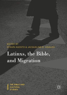 Latinxs, the Bible, and Migration